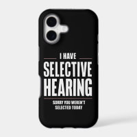 Selective Hearing Sorry Funny Saying Humourous