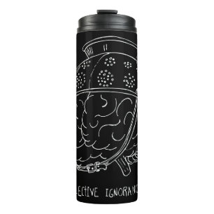 Selective Ignorance Thermal Tumbler