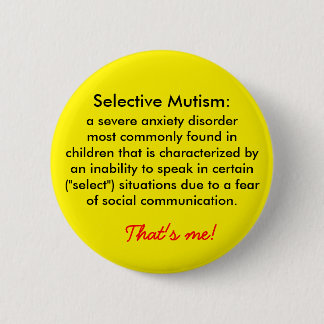 Selective Mutism Definition 6 Cm Round Badge
