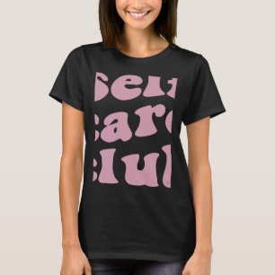 Self care club inspiring self love aesthetic T-Shirt