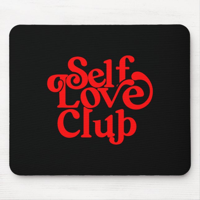 Self Care Club Sitive Aesthetic Self Love Valentin Mouse Pad (Front)