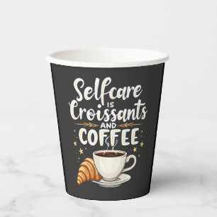 Self-Care is Croissant and Coffee Caffeine Patesry Paper Cups