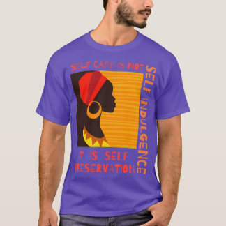 Self Care Is Everything Inspirational Quote T-Shirt