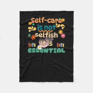 Self-care Is Not Selfish Mental Health Awareness Fleece Blanket