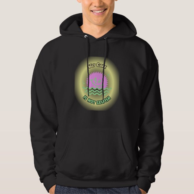 Self Care is not Selfish Mental Health Awareness W Hoodie (Front)