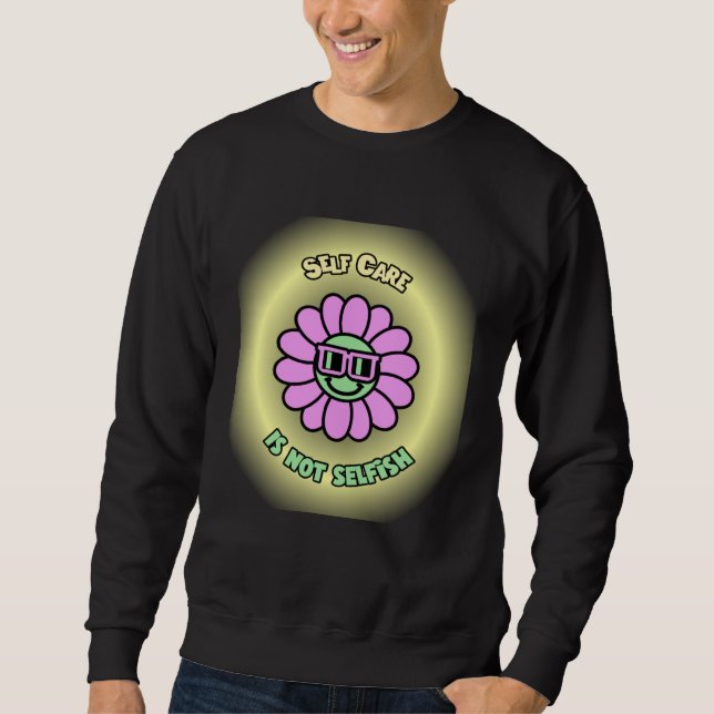 Self Care is not Selfish Mental Health Awareness W Sweatshirt (Front)