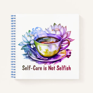 Self-care is not selfish notebook
