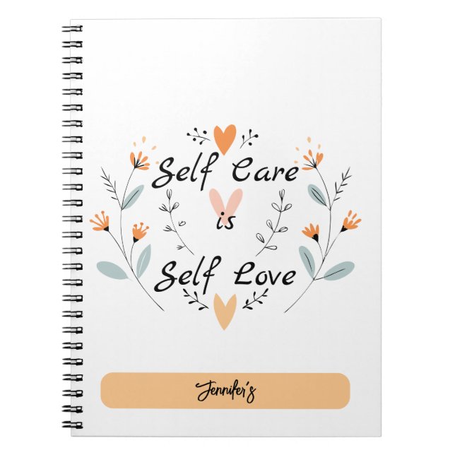 Self Care is Self Love:Embrace Yourself Notebook (Front)