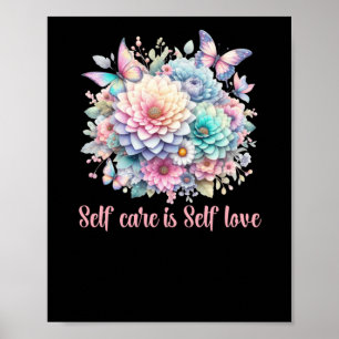 Self Care Is Self Love Poster