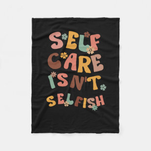 Self Care Isn't Selfish Sticker3 Fleece Blanket
