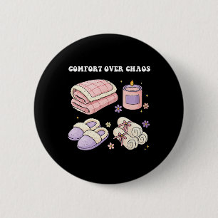 Self-care Love Comfort Over Chaos Mental Health We 6 Cm Round Badge