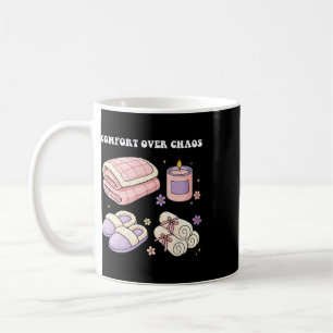 Self-care Love Comfort Over Chaos Mental Health We Coffee Mug