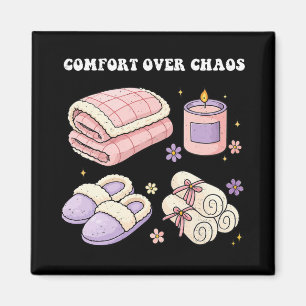 Self-care Love Comfort Over Chaos Mental Health We Magnet