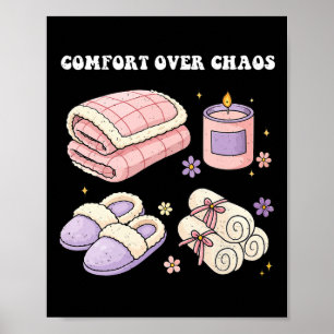 Self-care Love Comfort Over Chaos Mental Health We Poster