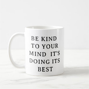 Self-Care Mug – Be Kind to Your Mind Quote