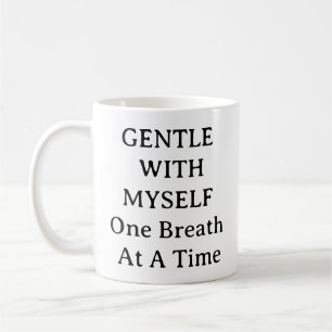 Self-Care Mug – Gentle With Myself Custom Cup