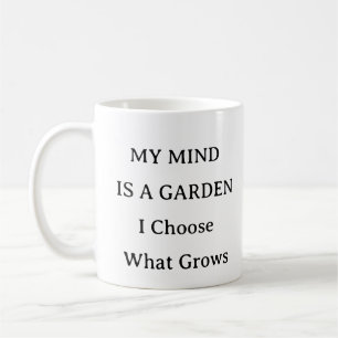 Self-Care Mug – My Mind Is A Garden Custom Cup