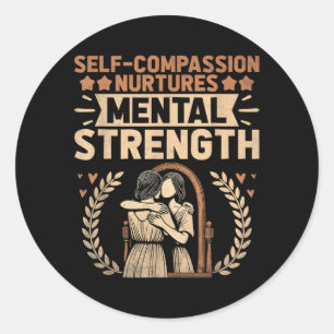 Self Compion Nurtures Mental Health Awareness Men Classic Round Sticker