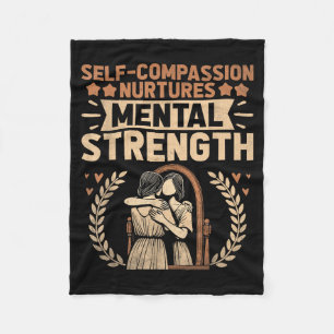Self Compion Nurtures Mental Health Awareness Men Fleece Blanket
