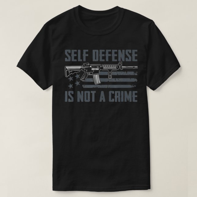 Self Defense Is Not A Crime  Pro Gun Rights USA AR T-Shirt (Design Front)