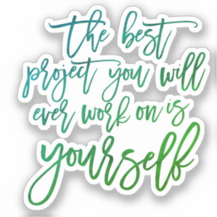 Self Help quotes, Project you inspirational saying