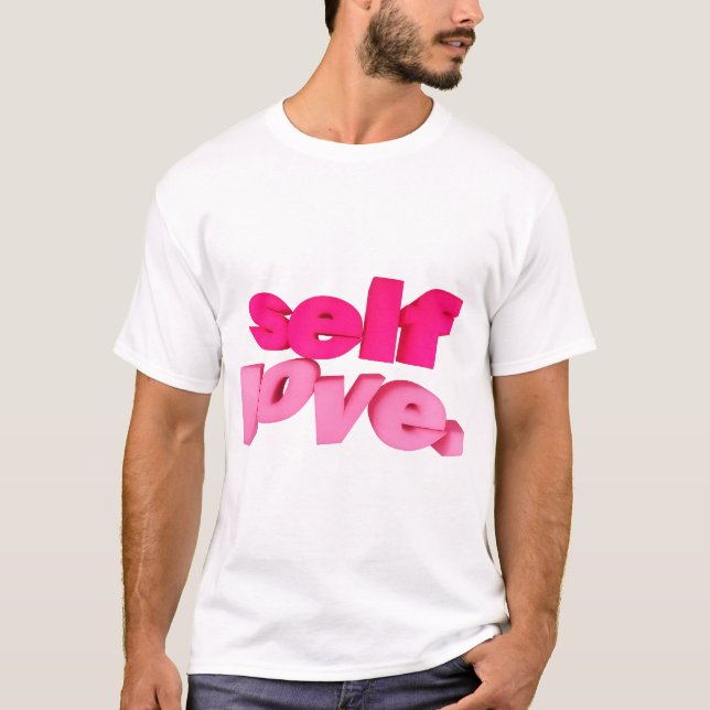 Self Love 3D Typography Design. T-Shirt (Front)