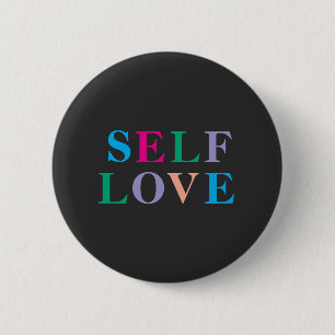 Self love 6 cm round badge