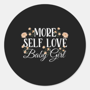 Self-love Baby Girl Mental Health Awareness Classic Round Sticker