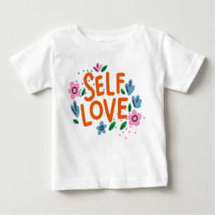 Self love baby T-Shirt