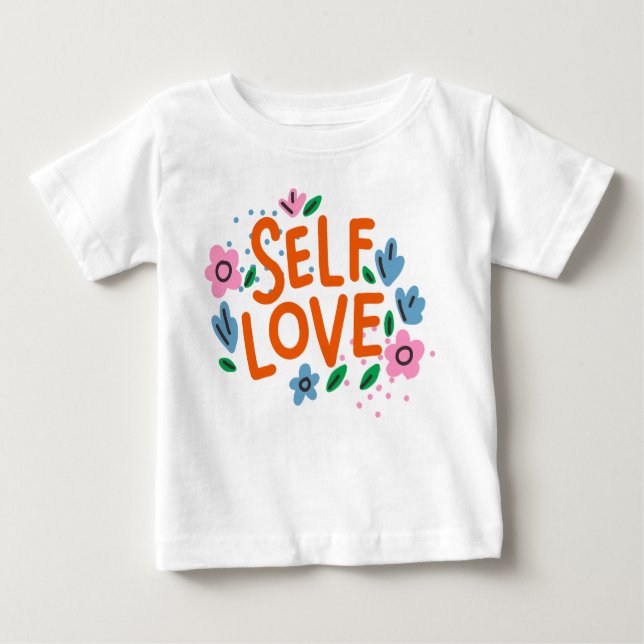 Self love baby T-Shirt (Front)