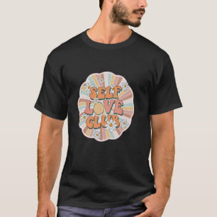 Self love club Motivational Quote Inspiration Posi T-Shirt