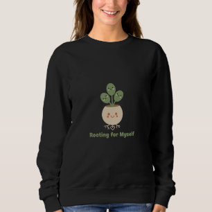 Self Love & Growth Affirmation Cute Rooting Sweatshirt