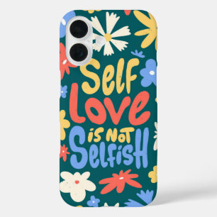 Self Love Is Not Selfish – Positive Quote Floral iPhone 16 Case