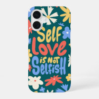 Self Love Is Not Selfish – Positive Quote Floral