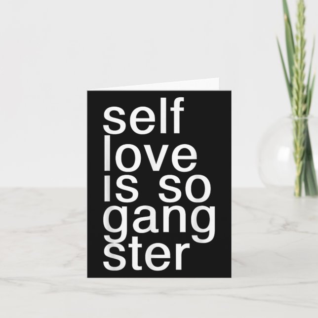 Self Love Is So Gangster Funny Saying  Card (Front)