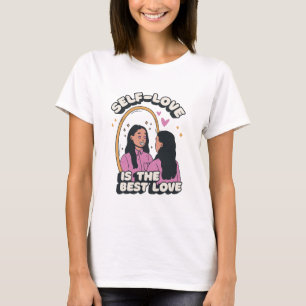 Self Love is the Best Love T-Shirt