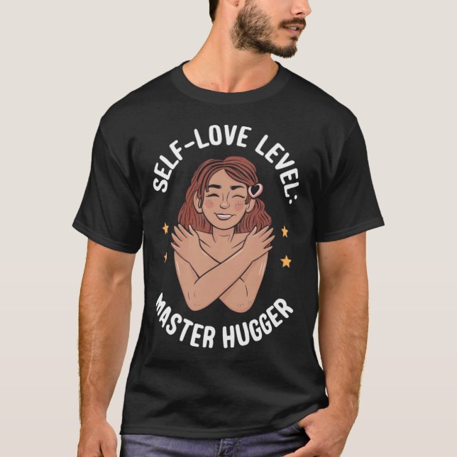 Self-love Level Master Hugger Sticker  T-Shirt (Front)