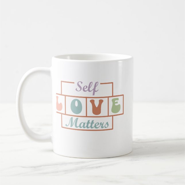 Self Love Matters Coffee Mug (Left)