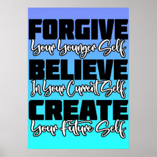 Self Love Quote, Forgive Believe Create Poster