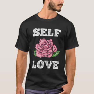 Self Love Rose Flower Yoga Self Care Positive Tal  T-Shirt