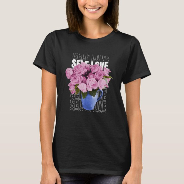Self Love Self Love Love Happiness Freedom Self Co T-Shirt (Front)