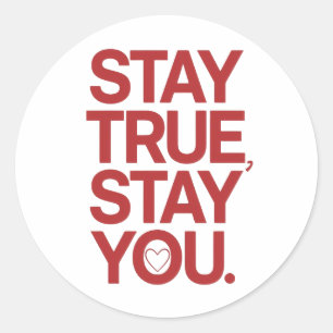 Self Love Stay True Stay You Quote Classic Round Sticker