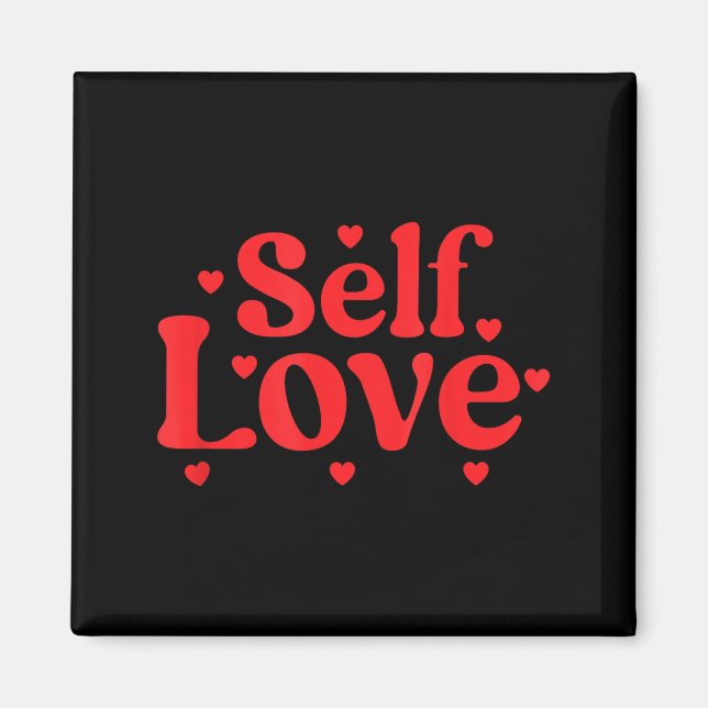 Self Love Valentines Day Self Care Womens  Magnet (Front)