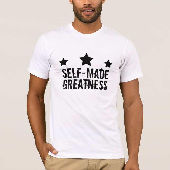 Self Made Greatness T-Shirt (Front)