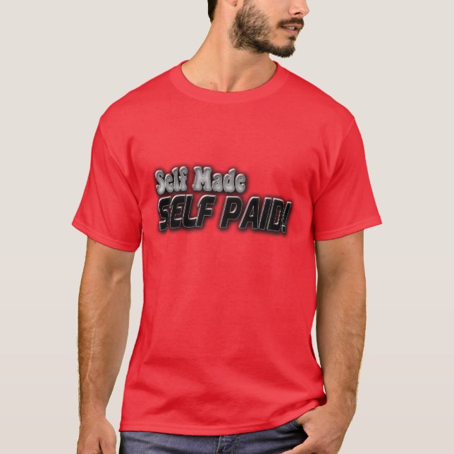 Self Made Self Paid T-Shirt (Front)
