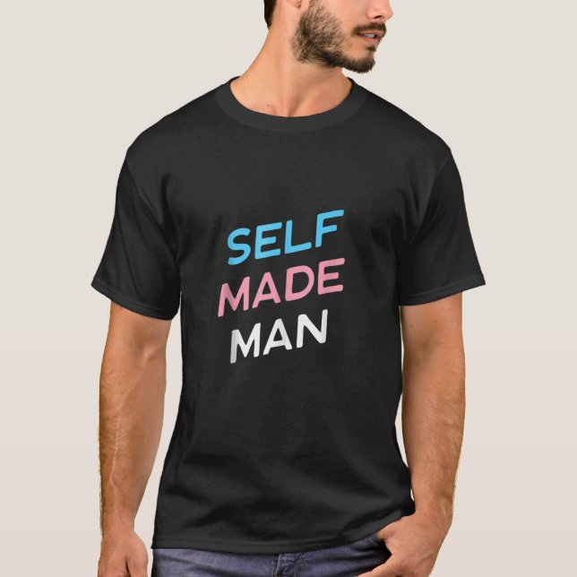 Self Made Transgender Man Lgbt Trans Pride Flag Ft T-Shirt (Front)