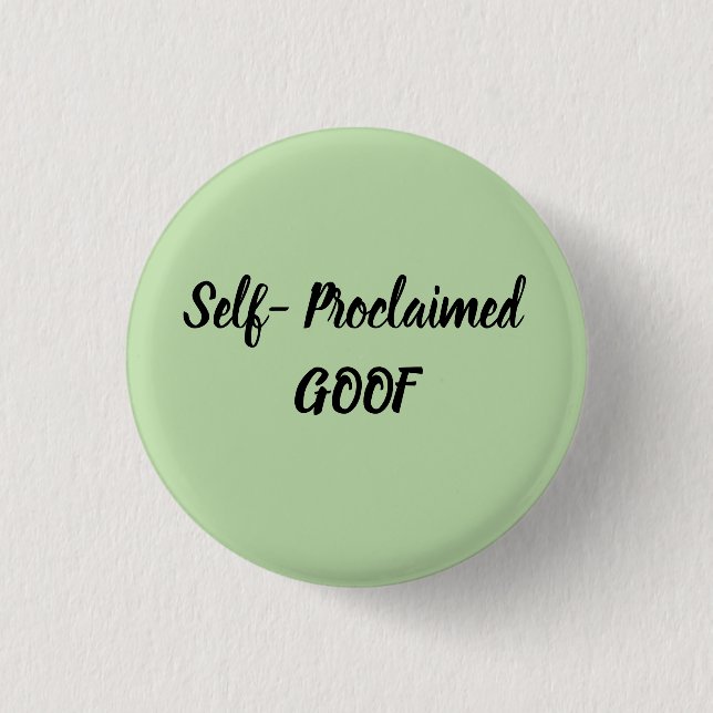 Self-Proclaimed Goof 3 Cm Round Badge (Front)