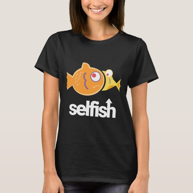 Selfish Little Fish Trying To Eat Big Fish A Selfi T-Shirt (Front)