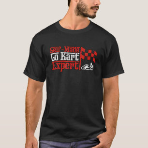 Selfmade Go Kart Expert Kart Racing Motorsport T-Shirt