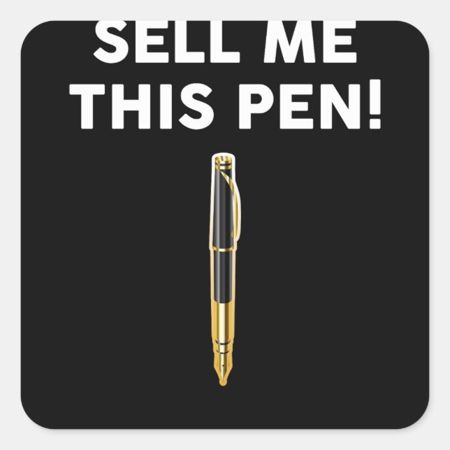 Sell Me This Pen Square Sticker (Front)
